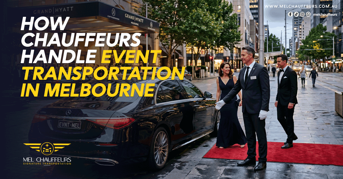 How Chauffeurs Handle Event Transportation in Melbourne?