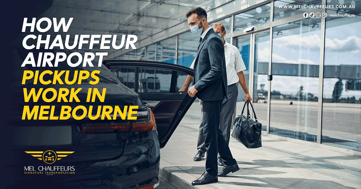 How Chauffeur Airport Pickups Work in Melbourne ?