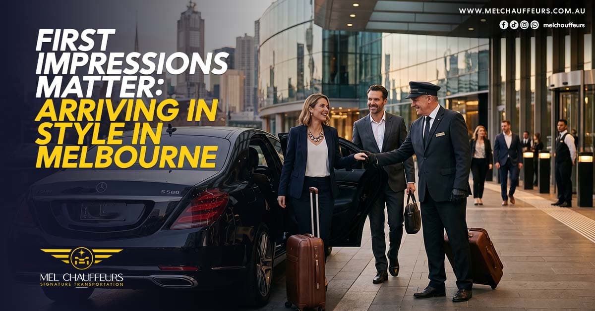 First Impressions Matter: Arriving in Style in Melbourne
