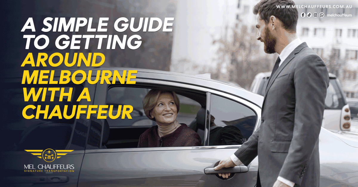 A Simple Guide to Getting Around Melbourne with a Chauffeur